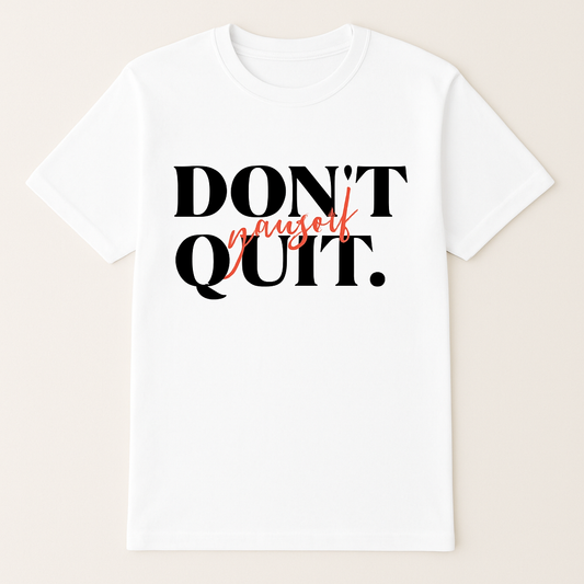 DON'T QUIT Yourself" Motivational Graphic T-Shirt | Print Tshirt